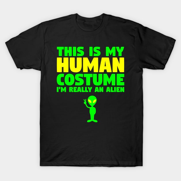 This Is My Human Costume Alien T-Shirt by finedesigns